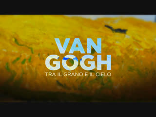 van gogh: gold and azure / wheatfields and cloudy sky / van gogh. tra il grano e il cielo (2018, italy) (doc, art)