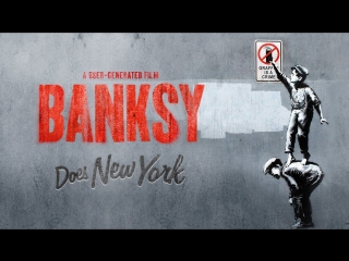 banksy does new york / banksy does new york (2014) chris moukarbel (documentary film, street art)